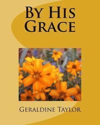 Geraldine Taylor - By His Grace, Häftad