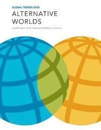 Global Trends 2030: Alternative Worlds: A publication of the National Intelligence Council 1