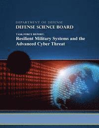 bokomslag Task Force Report: Resilient Military Systems and the Advanced Cyber Threat