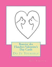 bokomslag Bouvier des Flandres Valentine's Day Cards: Do It Yourself