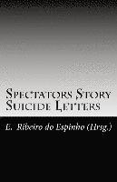 bokomslag Spectators Story / Suicide Letters: Geschichte, Geschichten und Gedichte sowie Briefe 1998 bis 1999 der Spectators of Suicide, Band II/4