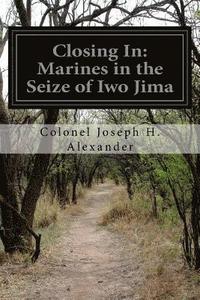 bokomslag Closing In: Marines in the Seize of Iwo Jima