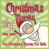 Riley Weber - Christmas Stories: Fun Christmas Stories for Kids, Häftad