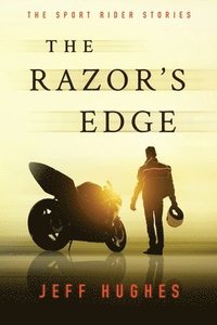bokomslag The Razor's Edge: The Sport Rider Stories
