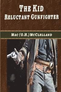 bokomslag The Kid: Reluctant Gunfighter