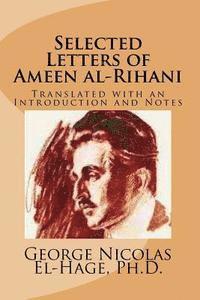 bokomslag Selected Letters of Ameen al-Rihani: Translated with an Introduction and Notes