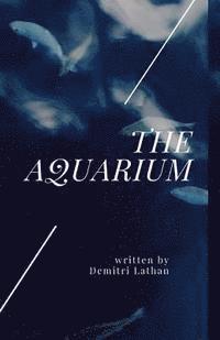 bokomslag The Aquarium: A novella