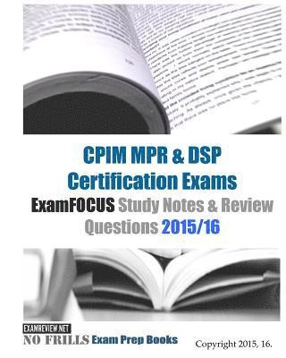 CPIM MPR & DSP Certification Exams ExamFOCUS Study Notes & Review Questions 2015/16 1