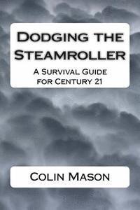 bokomslag Dodging the Steamroller: A Survival Guide for Century 21