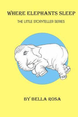 Where Elephants Sleep: The Little Story Teller series, Häftad
