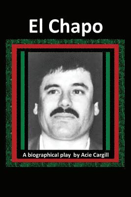 Acie Cargill - El Chapo: A Play, Häftad