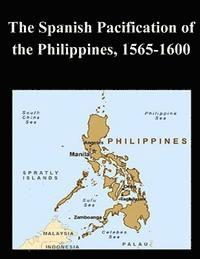 bokomslag The Spanish Pacification of the Philippines, 1565-1600