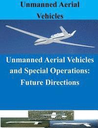 bokomslag Unmanned Aerial Vehicles and Special Operations: Future Directions