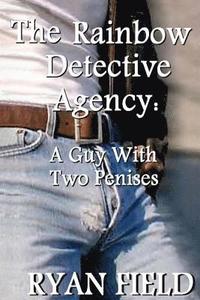 bokomslag The Rainbow Detective Agency: A Guy With Two Penises: A Guy With Two Penises