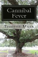 Timothy Mark - Cannibal Fever, Häftad