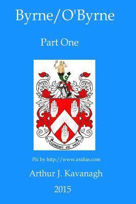 Arthur J. Kavanagh - Byrne/O'Byrne Part 1, Häftad