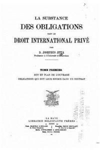 bokomslag La substance des obligations dans le droit international privé - Tome I