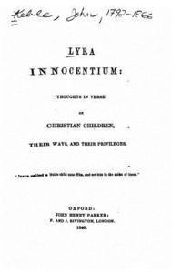 bokomslag Lyra Innocentium, Thoughts in Verse on Christian Children, Their Ways, and Their Privileges