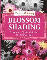bokomslag Blossom Shading: Grayscale Photo Coloring Book for Grown Ups