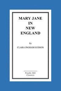 Clara Ingram Judson - Mary Jane in New England, Häftad