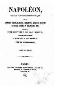 Napoléon, recueil par ordre chronologique - Tome II 1