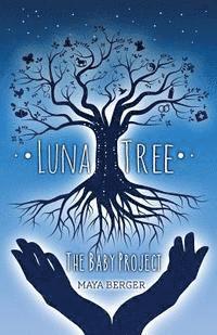 bokomslag Luna Tree: The Baby Project