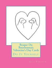 bokomslag Braque Du Bourbonnais Valentine's Day Cards: Do It Yourself