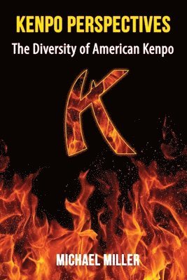 Kenpo Perspectives: The Diversity of American Kenpo 1