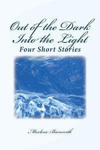 bokomslag Out of the Dark Into the Light: Four Short Stories