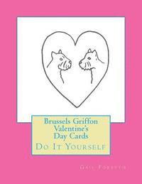 bokomslag Brussels Griffon Valentine's Day Cards: Do It Yourself