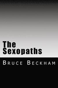 bokomslag The Sexopaths: When human nature escapes human control