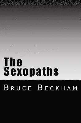 The Sexopaths: When human nature escapes human control 1