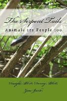 bokomslag The Serpent Tails: Animals are people too