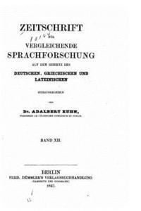Adalbert Kuhn - Zeitschrift für vergleichende Sprachforschung - Band XII, Häftad