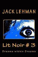 Lit Noir # 3: Dreams Within Dreams 1