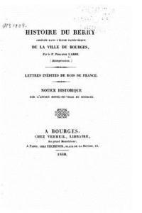 bokomslag Histoire du Berry abrégée dans l'éloge panégyrique de la ville de Bourges