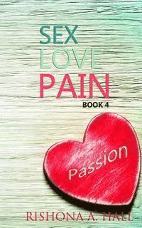 bokomslag SexLovePain: Passion