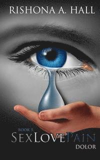 Rishona a. Hall - SexLovePain: Dolor, Häftad