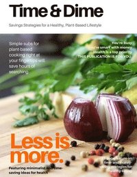 bokomslag Time & Dime: Savings Strategies for a Healthy Plant-Based Lifestyle
