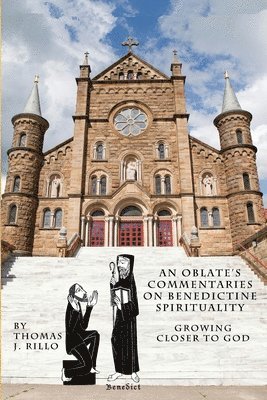 Thomas J. Rillo - An Oblate's Commentaries on Benedictine Spirituality: Growing Closer to God, Häftad