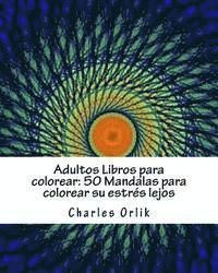 bokomslag Adultos Libros para colorear: 50 Mandalas para colorear su estrés lejos: Libros para colorear para los Adultos Hecho Fácil