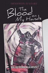bokomslag The Blood on My Hands: An Autobiography