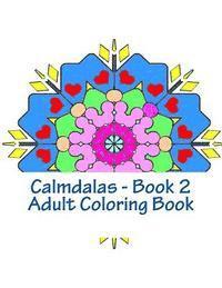 bokomslag Calmdalas, Book 2 Adult Coloring Book: Over 50 Relaxing Mandalas to Color