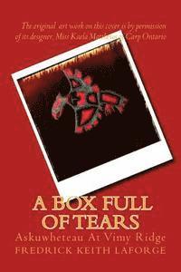 bokomslag A Box Full of Tears: Askuwheteau at Vimy Ridge