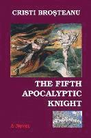 bokomslag The Fifth Apocalyptic Knight: Cristi Brosteanu