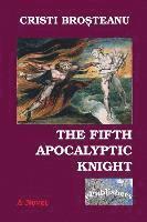 Cristi Brosteanu, Vasile Poenaru - The Fifth Apocalyptic Knight: Cristi Brosteanu, Häftad