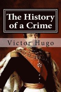 Victor Hugo - The History of a Crime, Häftad