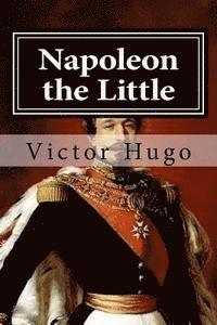 Victor Hugo - Napoleon the Little, Häftad