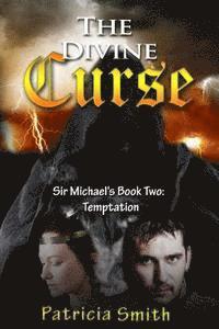 Patricia Smith - The Divine Curse Book 2 - Temptation: Sir Michael's story, Häftad