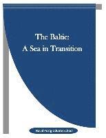 Naval Postgraduate School, Penny Hill Press - The Baltic: A Sea in Transition, Häftad